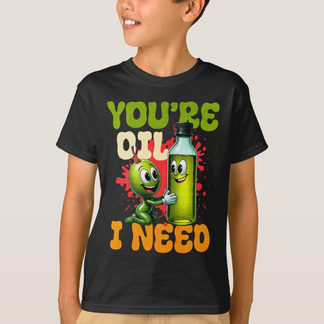 Youre Oil I Need Premium  T-Shirt (Vorderseite)