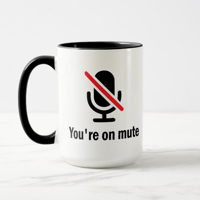 Youre on mute, You're on mute Funny Tasse (Links)