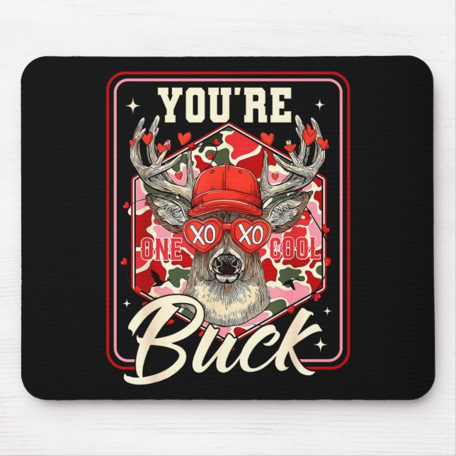 You're One Cool Buck Camouflage Valentine's Day Hu Mousepad (Vorne)