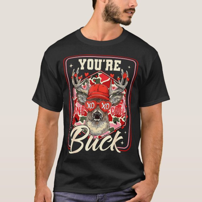 You're One Cool Buck Camouflage Valentine's Day Hu T-Shirt (Vorderseite)