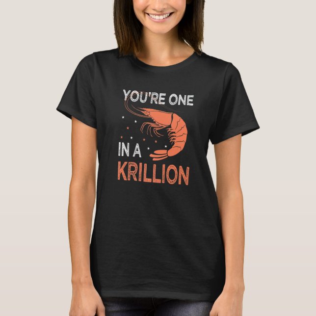 You're One In A Krillion   Seafood Fan Crayfish T-Shirt (Vorderseite)