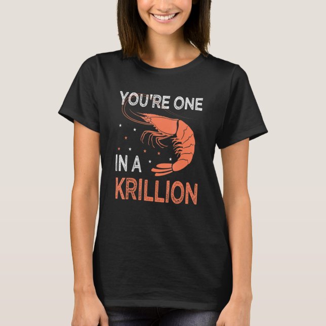You're One In A Krillion     Seafood Fan Crayfish  T-Shirt (Vorderseite)