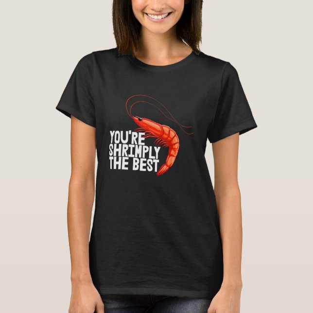 You're Shrimply The Best  Women Prawn Foodie Love  T-Shirt (Vorderseite)