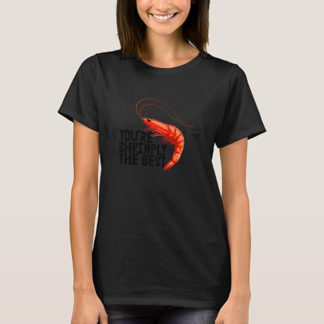 You're Shrimply The Best  Women Prawn Foodie Love T-Shirt (Vorderseite)
