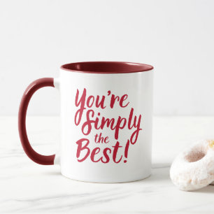 You're Simply the Best Tasse