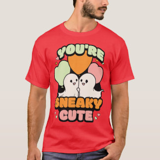 Youre Sneaky Niedlich 1 T-Shirt