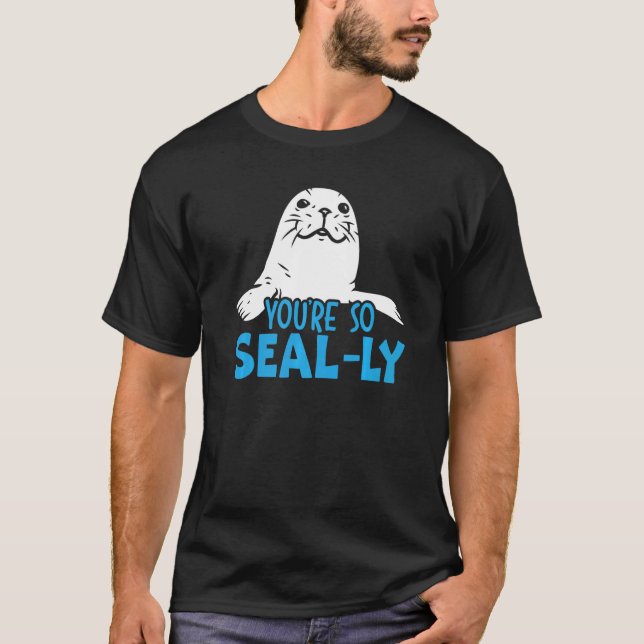 You're So Seal Ly Seal Whisperer Animal Marine Bio T-Shirt (Vorderseite)