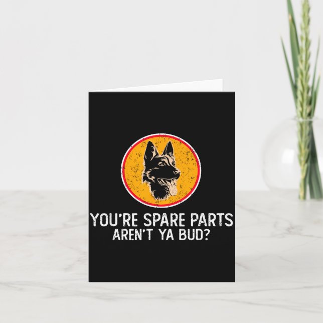 You're Spare Parts Aren't Ya Bud Funny Quotes Dog  Karte (Vorderseite)