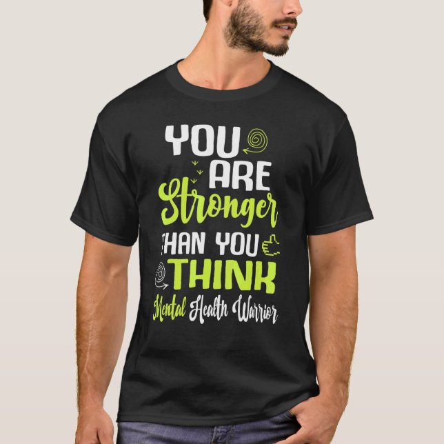 You're Stronger Than you Think Mental Health Motiv T-Shirt (Vorderseite)