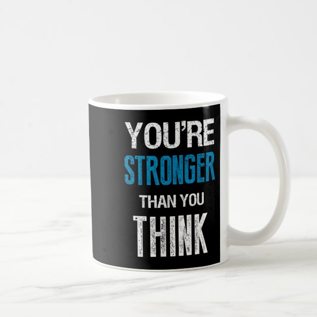 You're Stronger Than You Think Motivational  Kaffeetasse (Rechts)