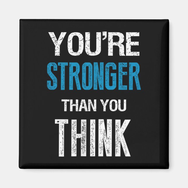 You're Stronger Than You Think Motivational  Magnet (Vorne)