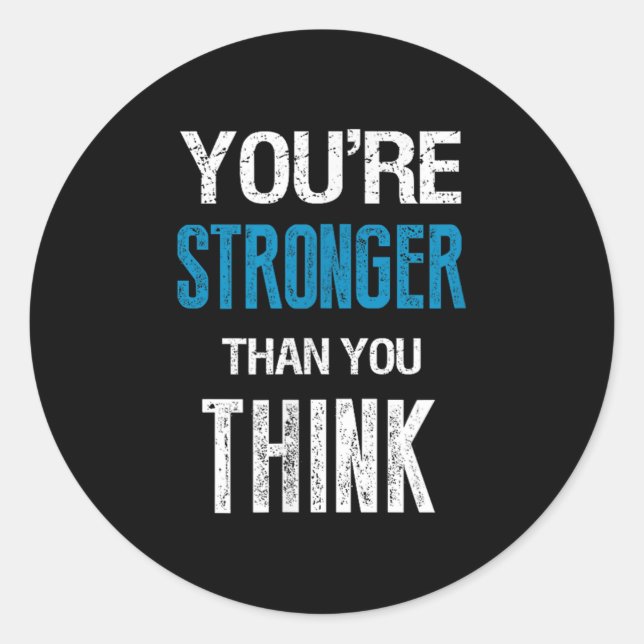 You're Stronger Than You Think Motivational  Runder Aufkleber (Vorderseite)