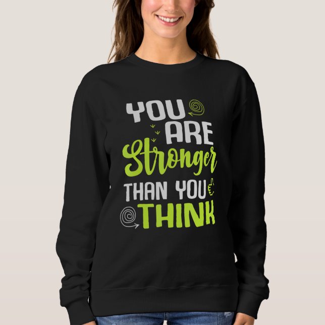 You're Stronger Than you Think Workout Fitness Ins Sweatshirt (Vorderseite)