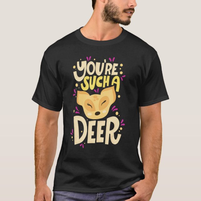 You're Such A Deer  Happy Valentine's Day Quotes T-Shirt (Vorderseite)