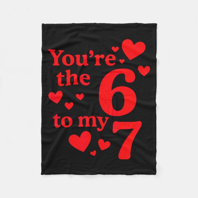 You're The 6 To My 7 Funny Valentines Day Couples  Fleecedecke (Vorderseite)