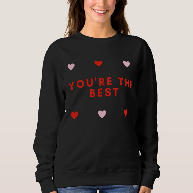 You're the Best Love Heart Sweatshirt (Vorderseite)