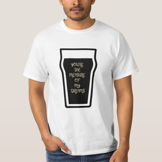 You're the measure of my dreams T-Shirt (Vorderseite)