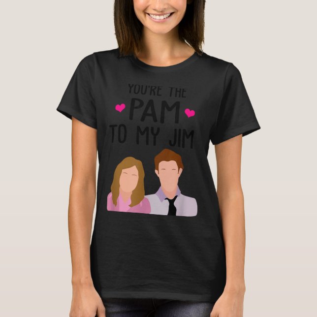 You're The Pam To My Jim Valentine’s Day Couple Ma T-Shirt (Vorderseite)
