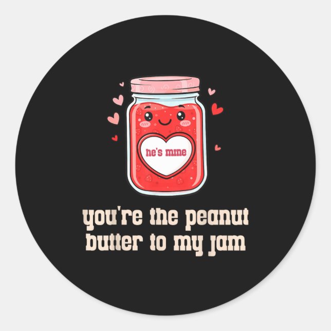 You're The Peanut Butter To My Jam Matching Valent Runder Aufkleber (Vorderseite)