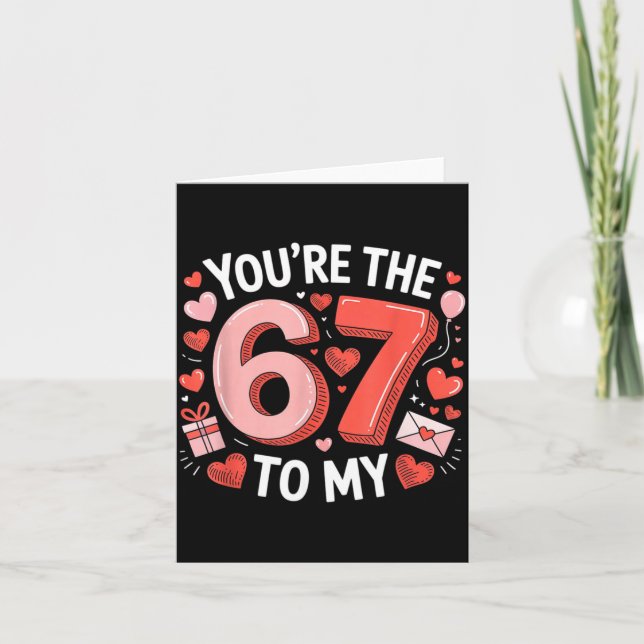 You're The Six To My Seven 67 Funny Valentines Day Karte (Vorderseite)