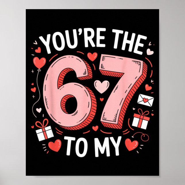 You're The Six To My Seven 67 Funny Valentines Day Poster (Vorne)
