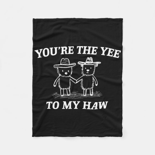 You're The Yee To My Haw Western Valentine Bear Co Fleecedecke (Vorderseite)