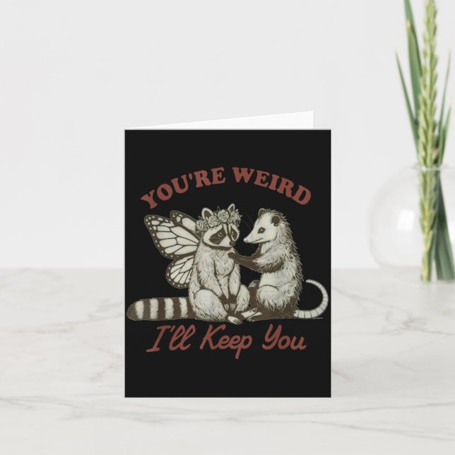 You're Weird I'll Keep You Funny Raccoon Ssum  Karte (Vorderseite)