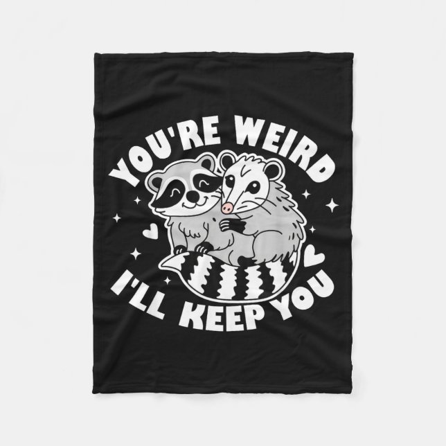 You're Weird I'll Keep You Raccoon Ssum Couples Va Fleecedecke (Vorderseite)