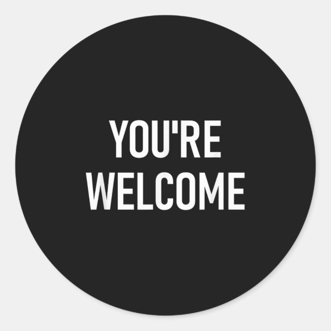 You're Welcome, Funny, Jokes, Sarcastic  Runder Aufkleber (Vorderseite)