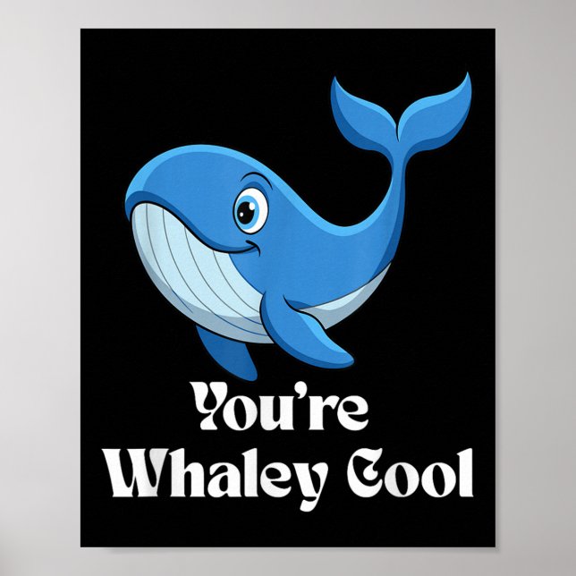 You're Whaley Cool Whale Men Women Kids  Poster (Vorne)