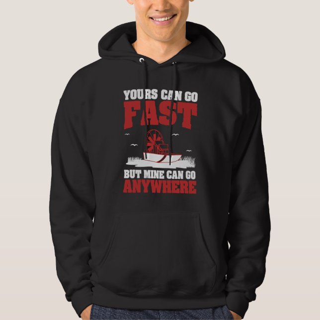 Yours Can Go Fast Cool Airboating A Swamp Boater A Hoodie (Vorderseite)