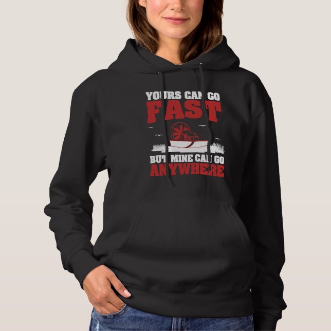 Yours Can Go Fast Cool Airboating A Swamp Boater A Hoodie (Vorderseite)