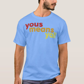 Yous meinst du T-Shirt
