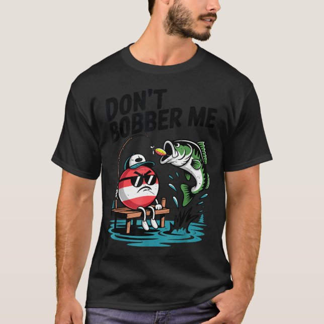 Youth Don't Bobber Me Teen Boy B Fish Funny Fishin T-Shirt (Vorderseite)
