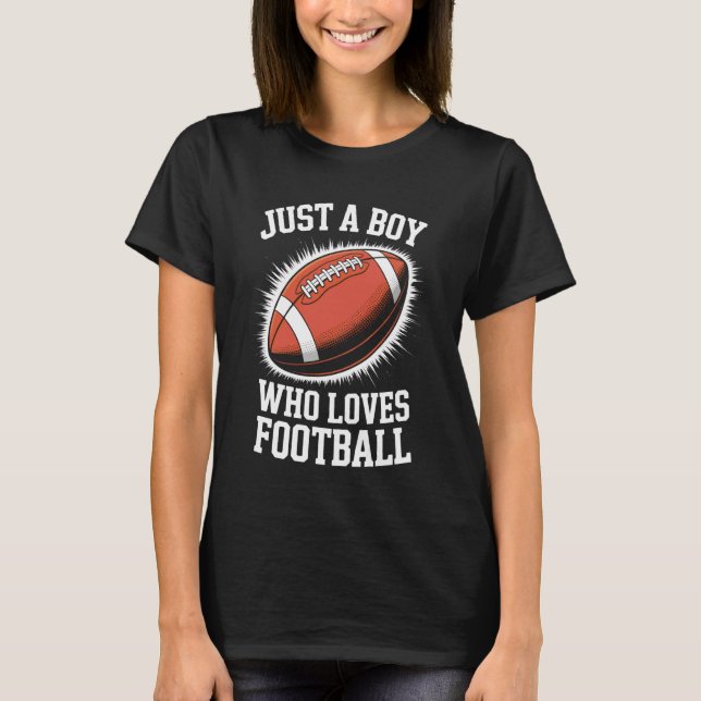 Youth Gridiron Just A Boy Who Loves Football T-Shirt (Vorderseite)