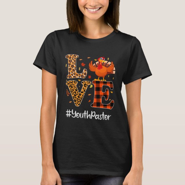 Youth Pastor Love Thanksgiving Leopard Turkey Autu T-Shirt (Vorderseite)