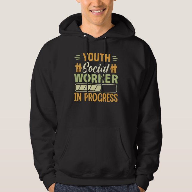 Youth Social Worker In Progress  Social Worker Hoodie (Vorderseite)