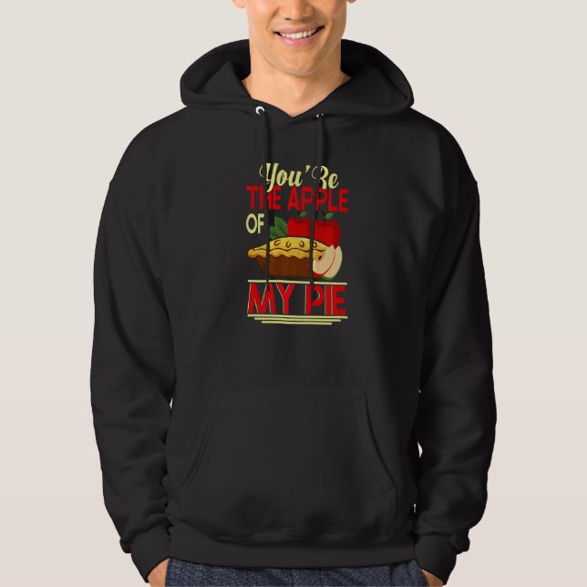 Youu2019re Der Apfel meines Kuchen Kuchen & Donut  Hoodie (Vorderseite)