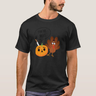 Youu2019re Next Pumpkin Warning Erntedank Turk T-Shirt