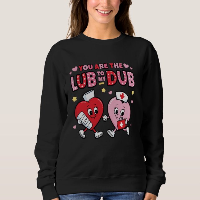 Youu2019re The Lube To My Dub Funny CVICU Cardiac  Sweatshirt (Vorderseite)