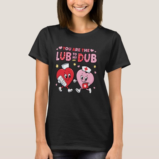 Youu2019re The Lube To My Dub Funny CVICU Cardiac T-Shirt (Vorderseite)