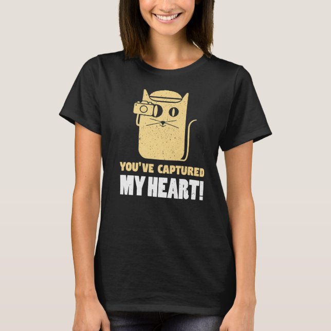 You've Captures My Heart Photography Photographer  T-Shirt (Vorderseite)