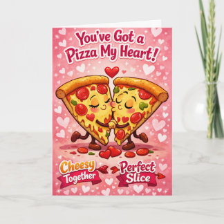 You've Got a Pizza My Heart Funny  Karte