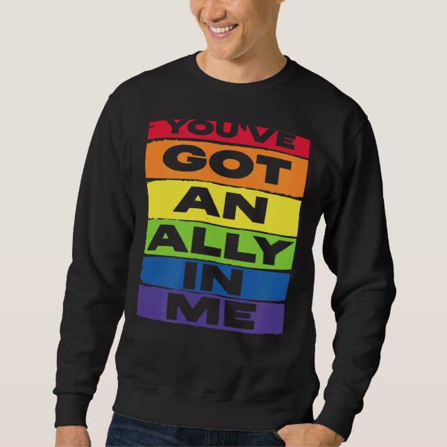 You've Got An Ally In Me LGBT Rainbow Flag Support Sweatshirt (Vorderseite)