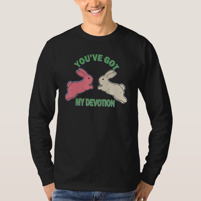 You've Got My Devotion  You've Got My Devotion T-Shirt (Vorderseite)