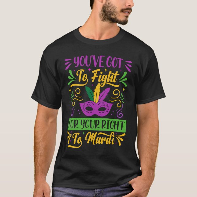 You've Got To Fight For Your Right To Mardi  Parad T-Shirt (Vorderseite)