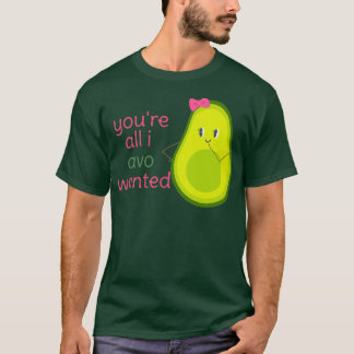 Youx27re All I Avo Wollte Niedlich Avocado Girl Co T-Shirt