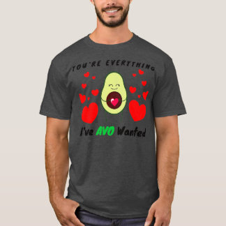 Youx27re Alles AVO Gewollt Funny Avocado Valen T-Shirt