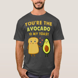 youx27re das Avocado To My Toast Geschenk Geburtst T-Shirt