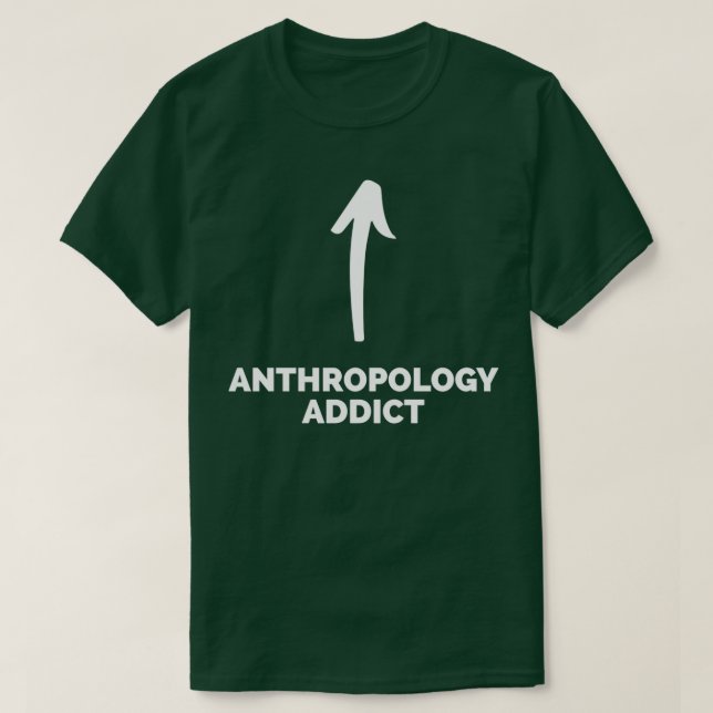 Youx27re ein Anthropologie-Addict T-Shirt (Design vorne)